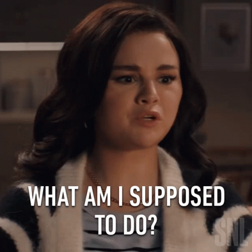 what-am-i-supposed-to-do-selena-gomez.gif