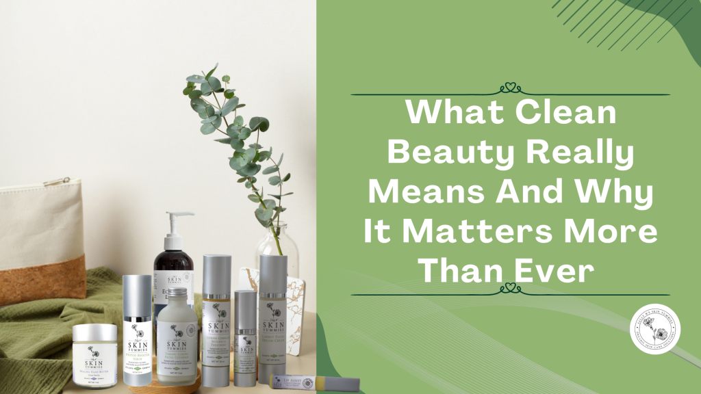 What_Clean_Beauty_Really_Means_And_Why_It_Matters_More_Than_Ever_1.png