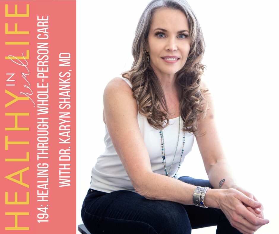 194-Healing-Through-Whole-Person-Care-with-Dr.-Karyn-Shanks-MD.jpg
